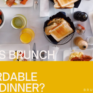 Why is Brunch More Affordable than Dinner?