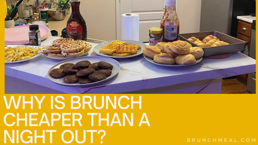 Why is Brunch Cheaper Than a Night Out?