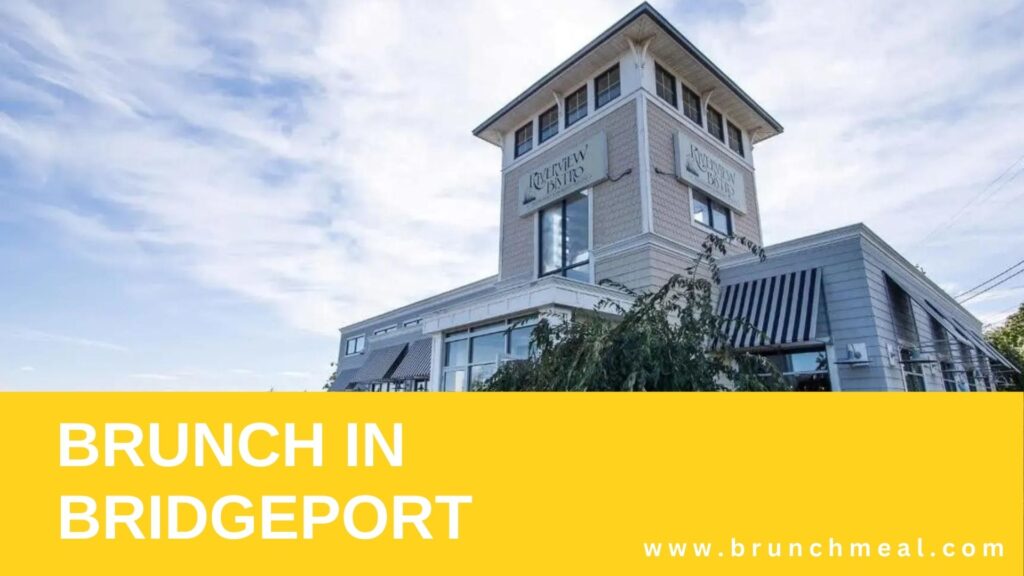 Best Brunch Spots in Bridgeport
