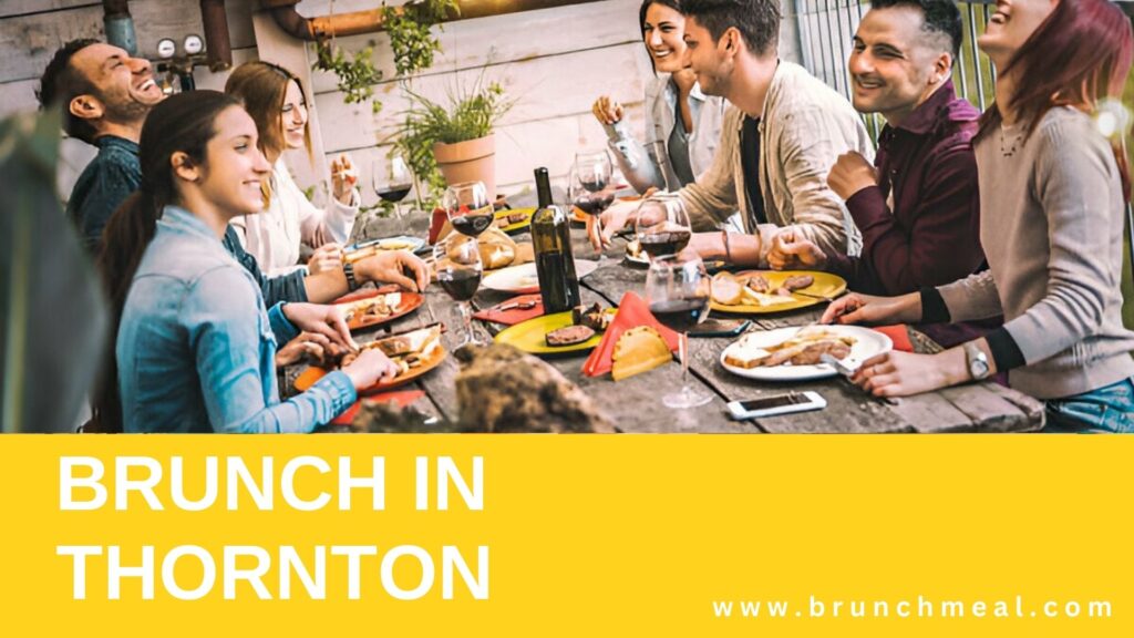 Brunch Spots in Thornton